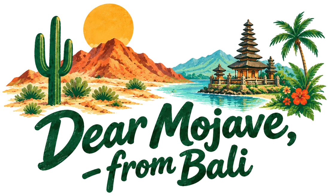 Dear Mojave, from Bali